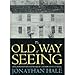 The Old Way of Seeing: How Architecture Lost Its Magic and How to Get It Back by 