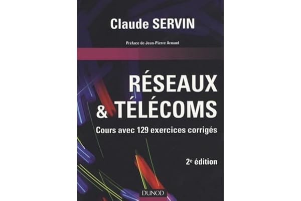 Réseaux & télécoms: Cours avec 129 exercices corrigés