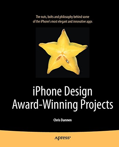 iPhone Design Award-Winning Projects (Books for Professionals by Professionals) by Chris Dannen (25-Jul-2008) Paperback