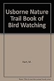 Usborne Nature Trail Book of Bird Watching Usborne Nature Trail Book of Bird Watching