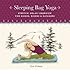 Produktbild Sleeping Bag Yoga: Stretch! Relax! Energize! For Hikers, Bikers & Kayakers (Paperback) - Common