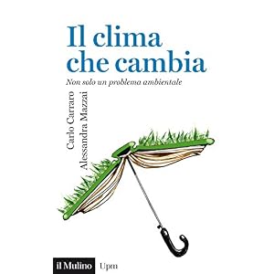 Il clima che cambia. Non solo un problema ambientale Il clima che cambia. Non solo un problema ambientale