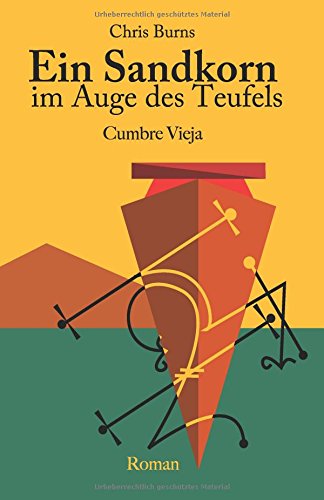 Ein Sandkorn im Auge des Teufels (Cumbre Vieja, Band 1) Ein Sandkorn im Auge des Teufels (Cumbre Vieja, Band 1)