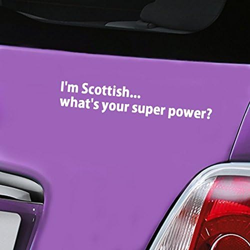 I'm Scottish...what's your super power? - White Car Sticker Decal Vinyl Window Sticker.