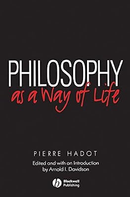 Philosophy as a Way of Life: Spiritual Exercises from Socrates to Foucault