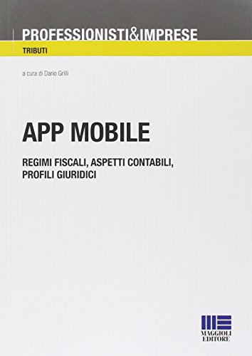 Download App mobile. Regimi fiscali, aspetti contabili, profili giuridici