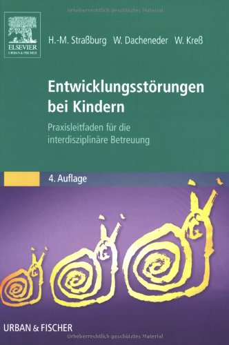 Download Entwicklungsstörungen bei Kindern: Praxisleitfaden für die interdisziplinäre Betreuung Download Entwicklungsstörungen bei Kindern: Praxisleitfaden für die interdisziplinäre Betreuung