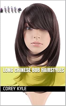 Long Chinese Bob Hairstyles Ebook Corey Kyle Amazon In Kindle Store