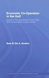 Image de Economic Co-Operation in the Gulf: Issues in the Economies of the Arab Gulf Co-Operation Council States (Routledge Studies in Middle Eastern Economies