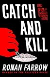 Catch and Kill: Lies, Spies, and a Conspiracy to Protect Predators by