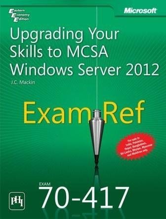 Exam Ref 70-417: Upgrading Your Skills to MCSA Windows Server 2012