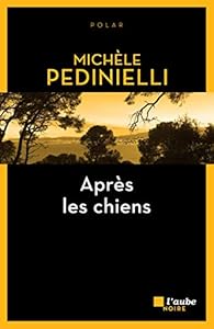 Après les chiens par Pedinielli