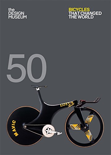 Fifty Bicycles That Changed the World (Design Museum Fifty)