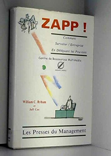Télécharger Zapp! L'art de déléguer le pouvoir : Comment améliorer la productivité, la qualité, et la satis Livre PDF Gratuit