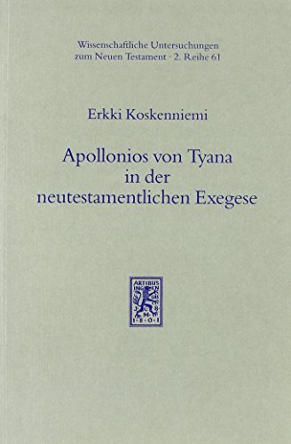 Apollonios Von Tyana in Der Neutestamentlichen Exegese: Forschungsbericht Und Weiterfuhrung Der Diskussion (Wissenschaftliche Untersuchungen Zum Neuen Testament 2.Reihe) by Erkki Koskenniemi (1994-07-06)