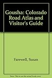 Gousha Colorado Road Atlas: And Visitor's Guide Gousha Colorado Road Atlas: And Visitor's Guide