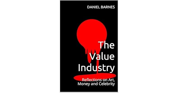 The Value Industry Reflections On Art Money And Celebrity Ebook