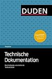 Duden Ratgeber - Technische Dokumentation: Verständliche Texte für Produkte erstellen und gestalten by