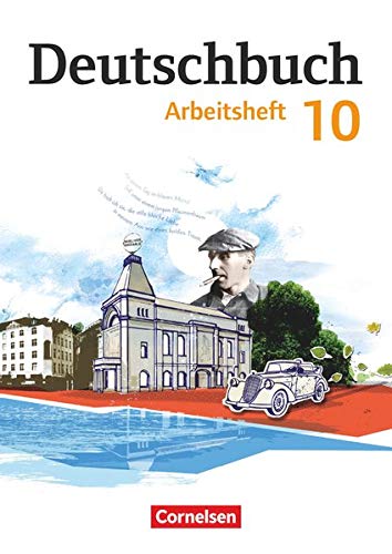 Deutschbuch Gymnasium 10 SchuljahrÖstliche Bundesländer und BerlinArbeitsheft mit Lösungen