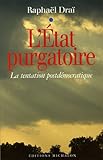 L'Etat purgatoire : La tentation postdémocratique