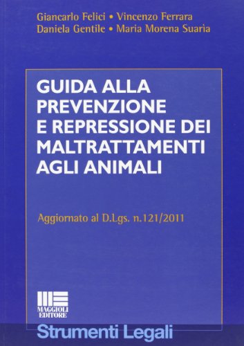 Guida alla prevenzione e repressione dei maltrattamenti agli animali