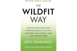 The Wildfit Way: Proven Principles for Improved Quality of Life, Extended Healthspan and Easy Weight Loss