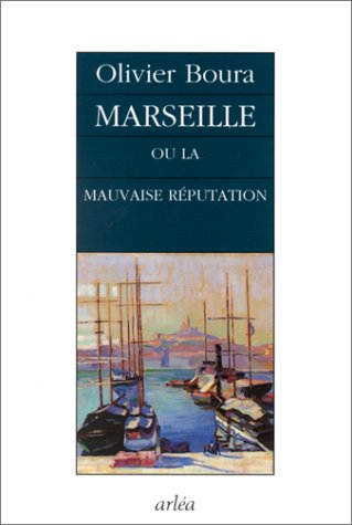 couverture de : Marseille ou La mauvaise r&eacute;putation