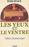 Image de Les yeux et le ventre : L'obèse, L'anorexique : Collection : Bibliothèque scientifique : Roman en 444 pages