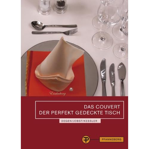 [PDF] Das Couvert - der perfekt gedeckte Tisch: Prüfungsvorbereitung für gastgewerbliche Berufe KOSTENLOS DOWNLOAD