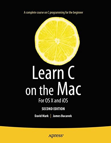 Download Learn C on the Mac: For OS X and iOS (Learn Apress)