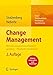 Change Management. Veränderungsprozesse erfolgreich gestalten - Mitarbeiter mobilisieren (German Edition) by Kerstin Stolzenberg