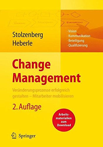 Change Management. Veränderungsprozesse erfolgreich gestalten - Mitarbeiter mobilisieren (German Edition)