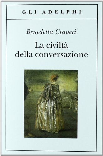 La civiltà della conversazione La civiltà della conversazione