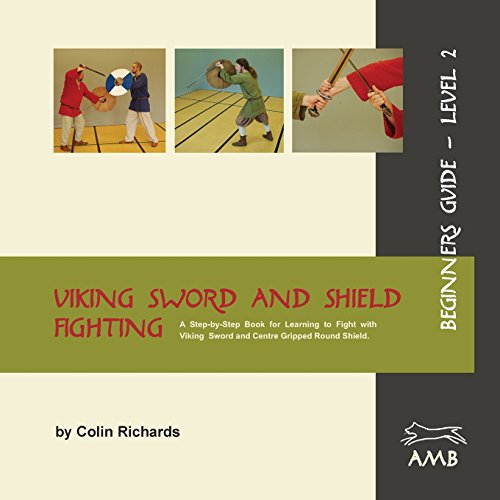 Viking Sword And Shield Fighting Beginners Guide Level 2