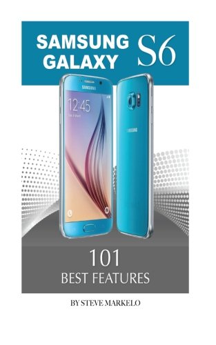 Preisvergleich Produktbild Samsung Galaxy S6: 101 Best Features