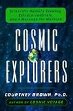 Image de Cosmic Explorers: Scientific Remote Viewing, Extraterrestrials, and a Message for Mankind