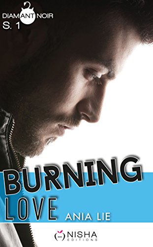 Burning Love - Saison 1 par [Lie, Ania]
