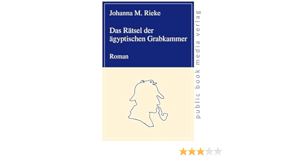 Das Ratsel Der Agyptischen Grabkammer Roman Amazon De Rieke Johanna M Bucher