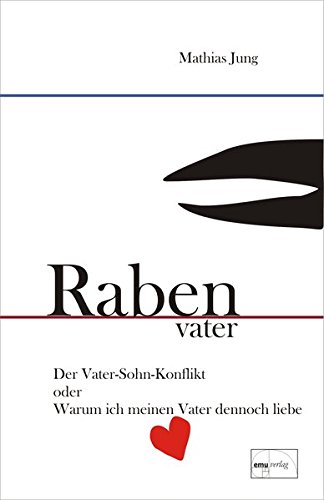Download Rabenvater: Der Vater-Sohn-Konflikt oder Warum ich meinen Vater dennoch liebe (Aus der Sprechstunde, Band 40) Download Rabenvater: Der Vater-Sohn-Konflikt oder Warum ich meinen Vater dennoch liebe (Aus der Sprechstunde, Band 40)