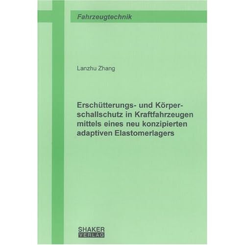 [PDF] Download Erschütterungs- und Körperschallschutz in Kraftfahrzeugen mittels eines neu konzipierten adaptiven Elastomerlagers Kostenlos
