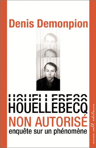 Télécharger Houellebecq non autorisé : Enquête sur un phénomène PDF Ebook En Ligne