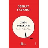 Zihin Tuzakları: Kendine Yardım Kitabı