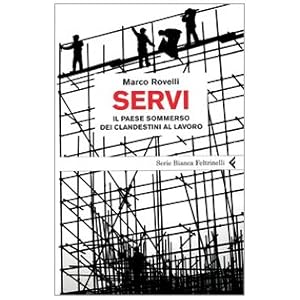 Servi. Il paese sommerso dei clandestini al lavoro