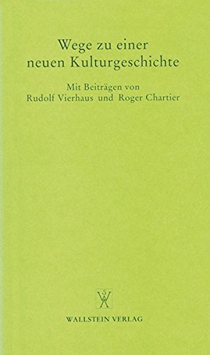 Wege zu einer neuen Kulturgeschichte (Göttinger Gespräche zur Geschichtswissenschaft)