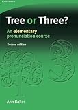 Tree or Three?: An Elementary Pronunciation Course Tree or Three?: An Elementary Pronunciation Course
