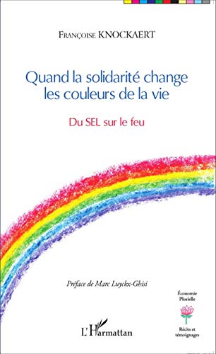 Quand la solidarité change les couleurs de la vie Quand la solidarité change les couleurs de la vie