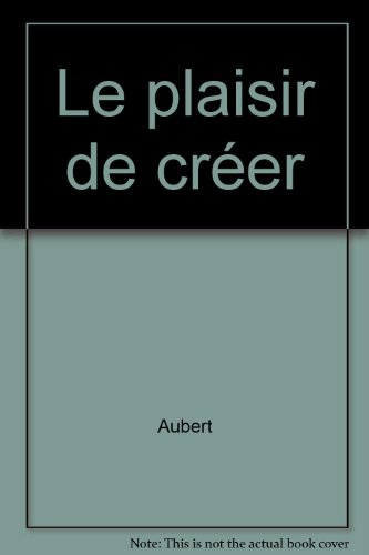 couverture de : Les enfants d&eacute;couvrent ... le plaisir de cr&eacute;er