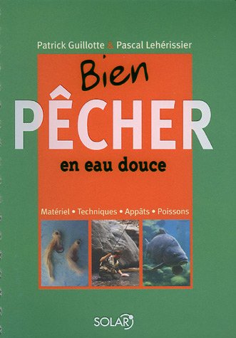 Bien pêcher en eau douce francais Bien pêcher en eau douce francais