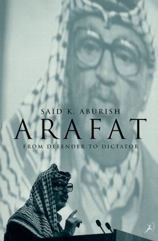 Arafat: From Defender to Dictator