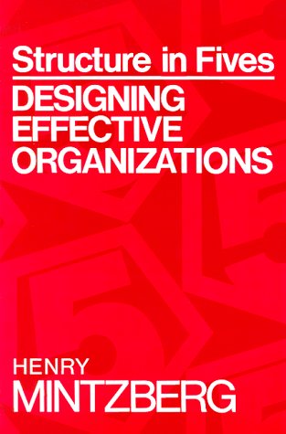 Structure in Fives: Designing Effective Organizations (Prentice Hall International Editions)